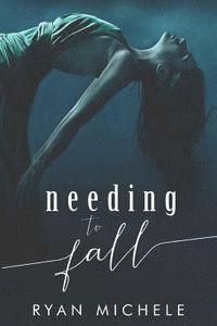 Ryan Michele - Needing to Fall, Häftad. Tillgänglighet: Lägg i varukorg