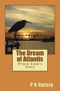P. R. Garcia - The Dream of Atlantis: Prince Enok's Story, Häftad. Tillgänglighet: Lägg i varukorg