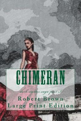 Robert E. Brown - Chimeran: Large Print Edition, Häftad