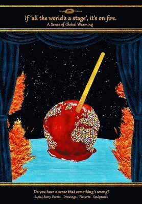 Martin Ray - If 'all the world's a stage', it's on fire: A Sense of Global Warming, Häftad