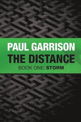 Paul Garrison - The Distance: Book One: Storm, Häftad. Tillgänglighet: Lägg i varukorg
