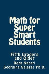 Georgina Salazar Ph. D., Reza Nazari - Math for Super Smart Students: Fifth Graders and Older, Häftad. Tillgänglighet: Lägg i varukorg