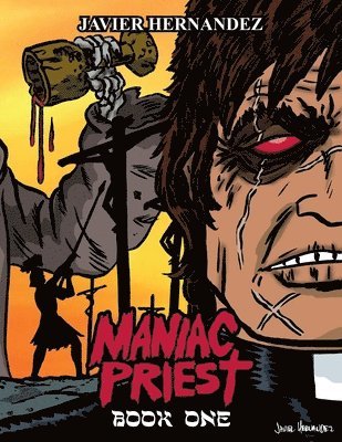 Javier Hernandez - Maniac Priest, Häftad. Tillgänglighet: Lägg i varukorg