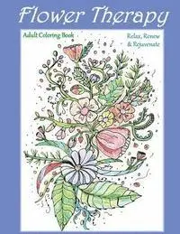 Kristen James - Flower Therapy: Adult Coloring Book: Relax, Renew & Rejuvenate, Häftad. Tillgänglighet: Lägg i varukorg