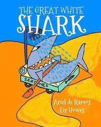 Liz Howes, Ariel De Ramos - The Great White Shark, Häftad. Tillgänglighet: Lägg i varukorg