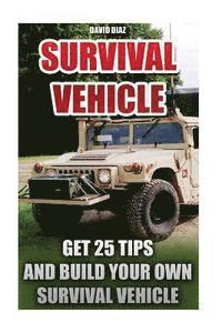 David Diaz - Survival Vehicle: Get 25 Tips And Build Your Own Survival Vehicle: (Survival Handbook, How To Survive, Survival Preparedness, Bushcraft,, Häftad. Tillgänglighet: Lägg i varukorg