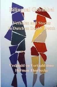 Herman Thorbecke - Bilingual Gebabbel: Verhalen and Stories in Dutch en Double Dutch, Häftad. Tillgänglighet: Lägg i varukorg