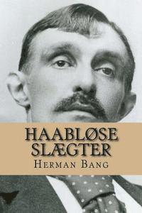 Herman Bang - Haabløse Slægter, Häftad