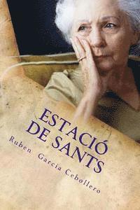 Ruben Garcia Cebollero - Estació de Sants, Häftad. Tillgänglighet: Lägg i varukorg