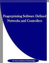 Air Force Institute of Technology, Penny Hill Press Inc - Fingerprinting Software Defined Networks and Controllers, Häftad. Tillgänglighet: Lägg i varukorg