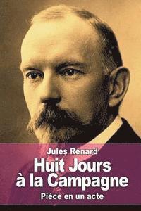 Jules Renard - Huit Jours à la Campagne, Häftad