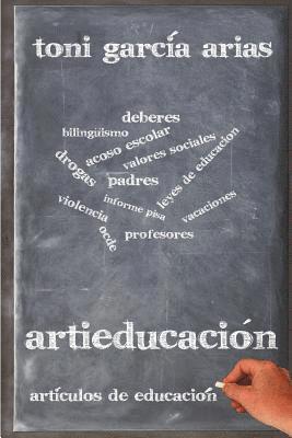 Toni Garcia Arias - ArtiEducación: Artículos de Educación, Häftad. Tillgänglighet: Lägg i varukorg