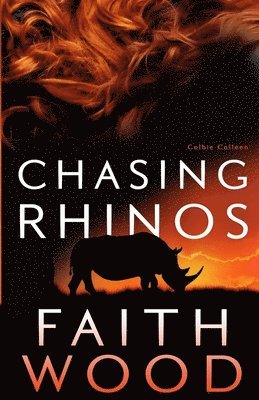 Faith Wood - Chasing Rhinos: a Colbie Colleen suspense novel, Häftad. Tillgänglighet: Lägg i varukorg