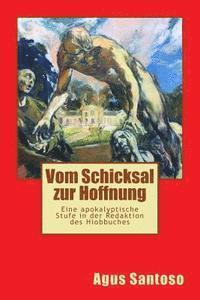 Agus Santoso - Vom Schicksal zur Hoffnung: Eine apokalyptische Stufe in der Redaktion des Hiob, Häftad. Tillgänglighet: Lägg i varukorg