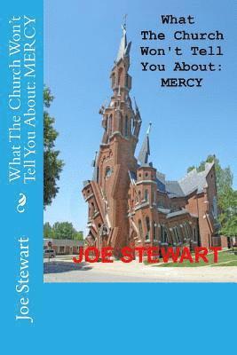 Joe Stewart, Pam Stewart - What The Church Wont Tell You About: Mercy, Häftad
