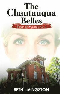 Beth Livingston - The Chautauqua Belles: Tour of Mansions Series Book 1, Häftad