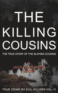 Jack Rosewood - The Killing Cousins: The True Story of the Slaying Cousins: Historical Serial Killers and Murderers, Häftad. Tillgänglighet: Lägg i varukorg