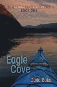 Eagle Cove (Thalia Chase: Sex Therapist Book One)
