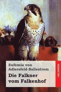 Eufemia Von Adlersfeld-Ballestrem - Die Falkner vom Falkenhof, Häftad. Tillgänglighet: Lägg i varukorg