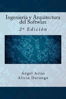 Alicia Durango, Angel Arias - Ingeniería y Arquitectura del Software: 2a Edición, Häftad