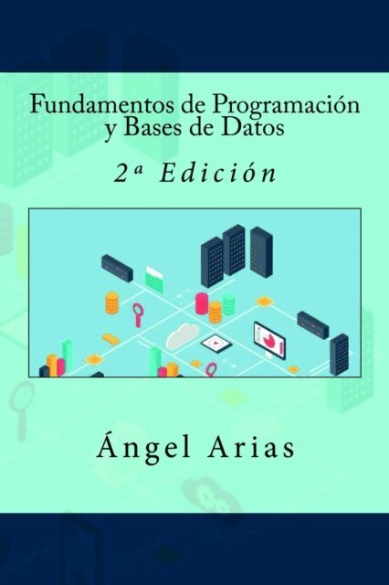Angel Arias, It Campus Academy - Fundamentos de Programación y Bases de Datos: 2a Edición, Häftad