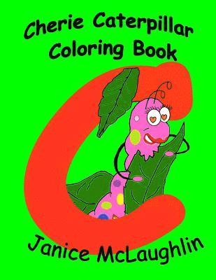 Janice McLaughlin - Cherie the Chatty Caterpillar Coloring Book, Häftad