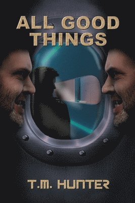 T M Hunter - All Good Things, Häftad. Tillgänglighet: Lägg i varukorg