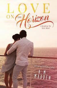 A. M. Madden - LOVE on The Horizon, A Breaking the Rules Novel, Häftad. Tillgänglighet: Lägg i varukorg
