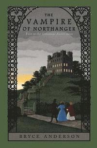 Bryce Anderson - The Vampire of Northanger, Häftad. Tillgänglighet: Lägg i varukorg