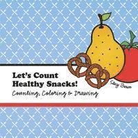 Stacy Brown - Let's Count Healthy Snacks!: A Counting, Coloring and Drawing Book for Kids, Häftad. Tillgänglighet: Lägg i varukorg