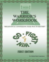 Sheila Dene Lawrence - The Warrior's Workbook: Believing & Confessing Your Way to Better, Häftad. Tillgänglighet: Lägg i varukorg