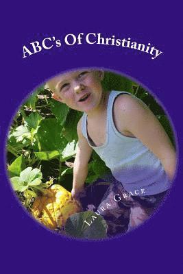 Laura Grace - ABC's of Christianity: Fun Poems about who you are in Christ, Häftad. Tillgänglighet: Lägg i varukorg