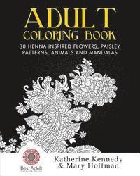Katherine Kennedy - Adult Coloring Book: 30 Henna Inspired Flowers, Paisley Patterns, Animals And Mandalas, Häftad. Tillgänglighet: Lägg i varukorg