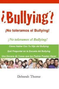 Deborah Thorne - Bullying? No toleramos el Bullying!: Hay algo que los padres pueden hacer, Häftad. Tillgänglighet: Lägg i varukorg