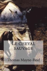 Thomas Mayne-Reid, Ballin Jerome - Le cheval sauvage, Häftad