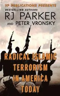 Peter Vronsky Phd - RADICAL ISLAMIC TERRORISM In America Today, Häftad. Tillgänglighet: Lägg i varukorg