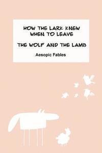 Jeremy Ramsden - How the Lark Knew When to Leave & The Wolf and the Lamb: Aesopic Fables, Häftad