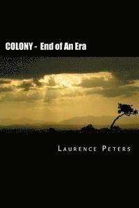 Laurence Peters - Colony: End of an Era, Häftad