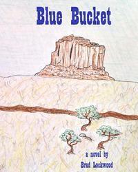 Brad Lockwood - Blue Bucket, Häftad