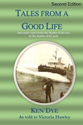 Victoria Hawley, Ken Dye - Tales from a Good Life, Häftad. Tillgänglighet: Lägg i varukorg