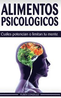 Ruben Gonzalez - Alimentos psicológicos: Cuáles potencian o limitan tu mente., Häftad