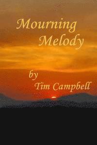 Tim Campbell - Mourning Melody, Häftad. Tillgänglighet: Lägg i varukorg