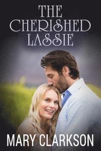 Mary Clarkson - The Cherished Lassie, Häftad