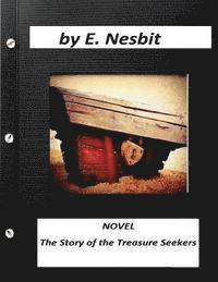 E. Nesbit - The Story of the Treasure Seekers NOVEL (Illustrated) by E. Nesbit, Häftad. Tillgänglighet: Lägg i varukorg