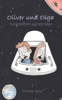 Thomas Kuhn - Oliver Und Olga - Sommerferien Auf Dem Mars, Häftad
