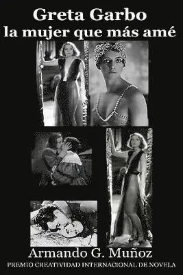 Armando G. Munoz - Greta Garbo, la mujer que más amé, Häftad. Tillgänglighet: Lägg i varukorg