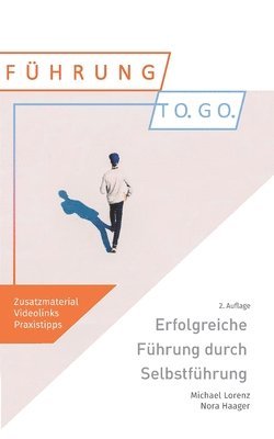 Nora Haager, Michael Lorenz - Erfolgreiche Führung durch Selbstführung, Häftad