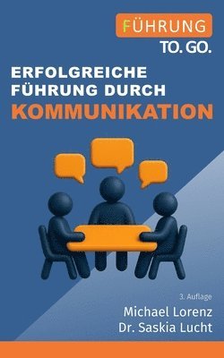 Saskia Lucht, Michael Lorenz - Erfolgreiche Führung durch Kommunikation, Häftad