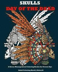 Sugar Skulls Coloring Books, Adult Coloring Book J. Kaiwell - Skulls: Day of the Dead: A Stress Management Coloring Books for Grown-Ups: Awesome Animal Skulls Coloring Book, Anti-Stress Co, Häftad. Tillgänglighet: Lägg i varukorg