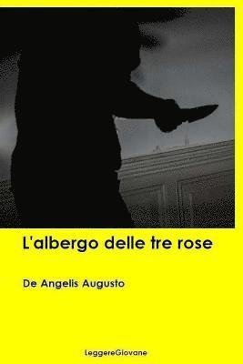 De Angelis Augusto Leggeregiovane - L'albergo delle tre rose, Häftad. Tillgänglighet: Lägg i varukorg